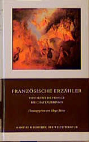 Französische Erzähler in 2 Bdn., Bd.1: Von Marie de France bis Chateaubriand.