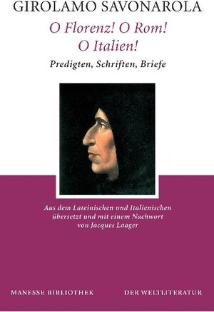 O Florenz! O Rom! O Italien!: Predigten, Schriften, Briefe