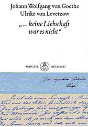 Buchcover ...keine Liebschaft war es nicht | Johann W von Goethe | EAN 9783717582243 | ISBN 3-7175-8224-0 | ISBN 978-3-7175-8224-3