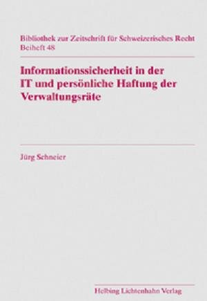 Buchcover Informationssicherheit in der IT und persönliche Haftung der Verwaltungsräte | Jürg Schneider | EAN 9783719028022 | ISBN 3-7190-2802-X | ISBN 978-3-7190-2802-2