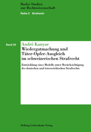 Buchcover Wiedergutmachung und Täter-Opfer-Ausgleich im schweizerischen Strafrecht | André Kanyar | EAN 9783719028091 | ISBN 3-7190-2809-7 | ISBN 978-3-7190-2809-1