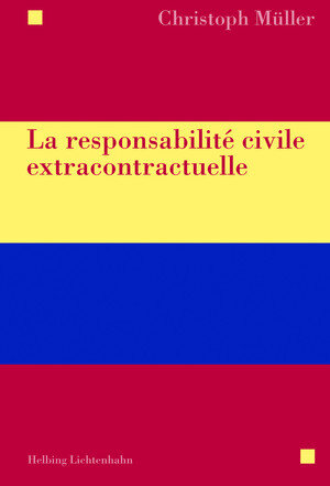 Buchcover La responsabilité civile extracontractuelle | Christoph Müller | EAN 9783719034368 | ISBN 3-7190-3436-4 | ISBN 978-3-7190-3436-8