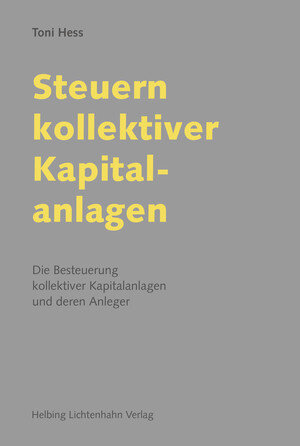 Buchcover Steuern kollektiver Kapitalanlagen | Toni Hess | EAN 9783719035457 | ISBN 3-7190-3545-X | ISBN 978-3-7190-3545-7