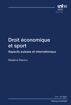 Buchcover Droit économique et sport | Madalina Diaconu | EAN 9783719036423 | ISBN 3-7190-3642-1 | ISBN 978-3-7190-3642-3