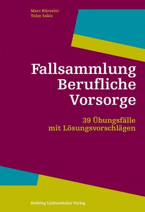 Buchcover Fallsammlung Berufliche Vorsorge | Marc M. Hürzeler | EAN 9783719038571 | ISBN 3-7190-3857-2 | ISBN 978-3-7190-3857-1