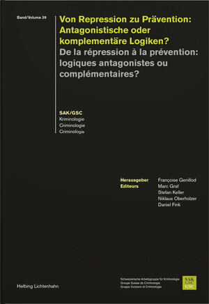 Buchcover Von Repression zu Prävention: Antagonistische oder komplementäre Logiken? - De la répression à la prévention: Logiques antagonistes ou complémentaires?  | EAN 9783719046422 | ISBN 3-7190-4642-7 | ISBN 978-3-7190-4642-2