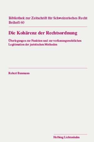 Buchcover Die Kohärenz der Rechtsordnung | Robert Baumann | EAN 9783719047320 | ISBN 3-7190-4732-6 | ISBN 978-3-7190-4732-0