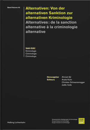 Buchcover Alternativen: Von der alternativen Sanktion zur alternativen Kriminologie - Alternatives: de la sanction alternative à la criminologie alternative  | EAN 9783719047412 | ISBN 3-7190-4741-5 | ISBN 978-3-7190-4741-2