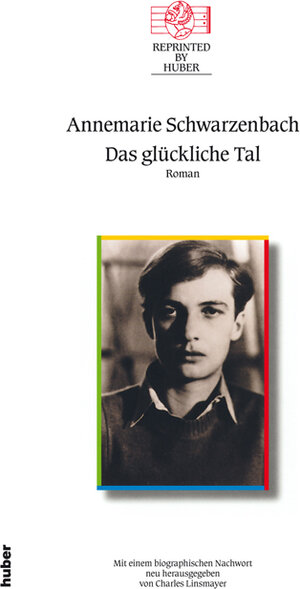 Buchcover Das glückliche Tal | Annemarie Schwarzenbach | EAN 9783719309824 | ISBN 3-7193-0982-7 | ISBN 978-3-7193-0982-4