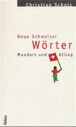 Buchcover Neue Schweizer Wörter | Christian Scholz | EAN 9783719312121 | ISBN 3-7193-1212-7 | ISBN 978-3-7193-1212-1