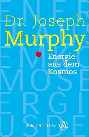 Buchcover Energie aus dem Kosmos | Joseph Murphy | EAN 9783720511575 | ISBN 3-7205-1157-X | ISBN 978-3-7205-1157-5
