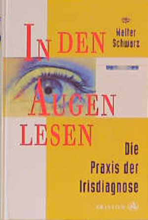Buchcover In den Augen lesen - die Praxis der Irisdiagnose | Walter Schwarz | EAN 9783720520294 | ISBN 3-7205-2029-3 | ISBN 978-3-7205-2029-4
