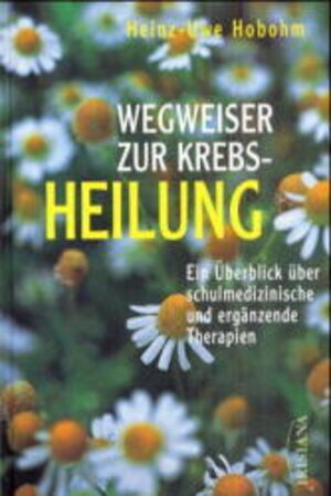 Buchcover Wegweiser zur Krebsheilung | Uwe Hobohm | EAN 9783720522106 | ISBN 3-7205-2210-5 | ISBN 978-3-7205-2210-6