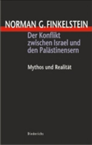 Der Konflikt zwischen Israel und den Palästinensern. Mythos und Realität