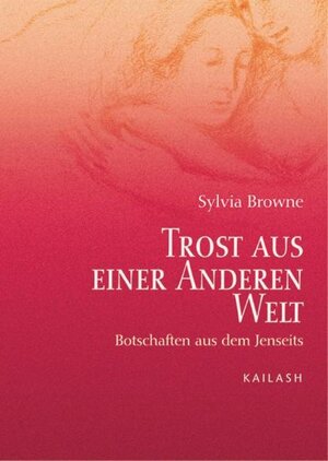 Buchcover Trost aus einer anderen Welt | Sylvia Browne | EAN 9783720523776 | ISBN 3-7205-2377-2 | ISBN 978-3-7205-2377-6