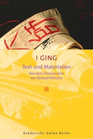 I Ging: Text und Materialien (Diederichs Gelbe Reihe)