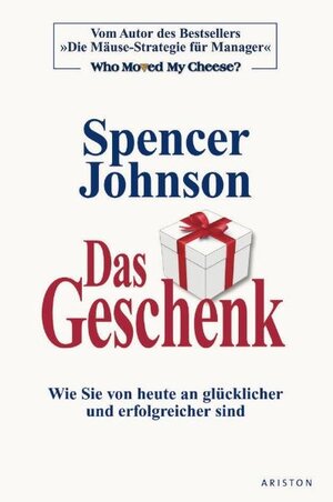 Buchcover Das Geschenk | Spencer Johnson | EAN 9783720525190 | ISBN 3-7205-2519-8 | ISBN 978-3-7205-2519-0