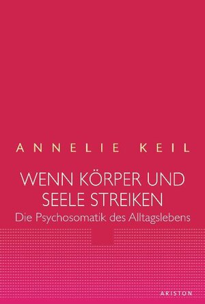 Buchcover Wenn Körper & Seele streiken | Annelie Keil | EAN 9783720525695 | ISBN 3-7205-2569-4 | ISBN 978-3-7205-2569-5