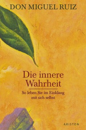 Buchcover Die innere Wahrheit | Miguel Ruiz | EAN 9783720525848 | ISBN 3-7205-2584-8 | ISBN 978-3-7205-2584-8