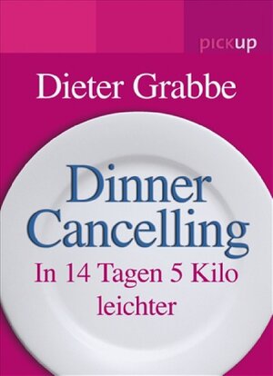 Buchcover Dinner Cancelling | Dieter Grabbe | EAN 9783720526081 | ISBN 3-7205-2608-9 | ISBN 978-3-7205-2608-1