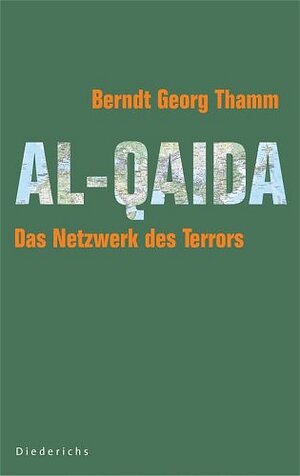 Al Qaida. Das Netzwerk des Terrors