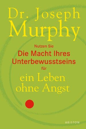 Die Macht Ihres Unterbewusstseins für ein Leben ohne Angst