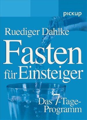 Fasten für Einsteiger: Das 7-Tage Programm