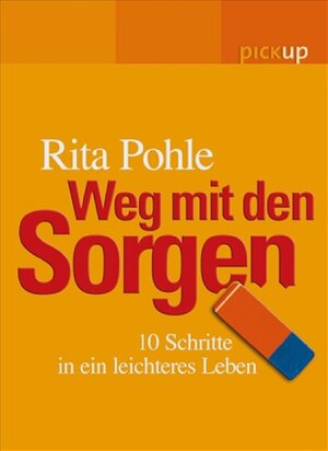 Buchcover Weg mit den Sorgen | Rita Pohle | EAN 9783720527774 | ISBN 3-7205-2777-8 | ISBN 978-3-7205-2777-4