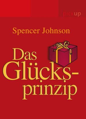 Buchcover Das Glücksprinzip | Spencer Johnson | EAN 9783720527781 | ISBN 3-7205-2778-6 | ISBN 978-3-7205-2778-1