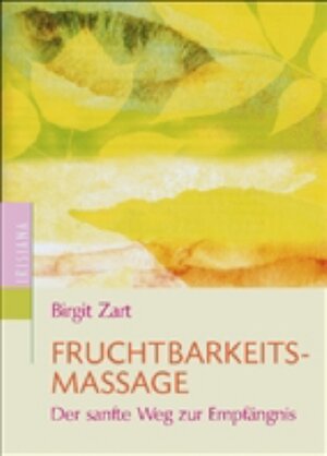 Buchcover Fruchtbarkeitsmassage | Birgit Zart | EAN 9783720528085 | ISBN 3-7205-2808-1 | ISBN 978-3-7205-2808-5