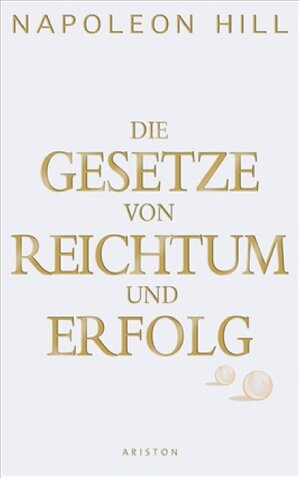 Buchcover Die Gesetze von Reichtum und Erfolg | Napoleon Hill | EAN 9783720540452 | ISBN 3-7205-4045-6 | ISBN 978-3-7205-4045-2
