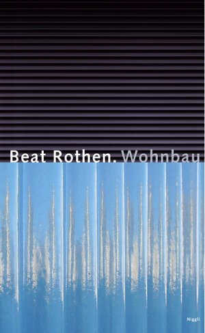 Beat Rothen. Wohnbau