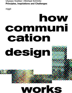 Buchcover How Communication Design Works | Ulysses Voelker | EAN 9783721210408 | ISBN 3-7212-1040-9 | ISBN 978-3-7212-1040-8