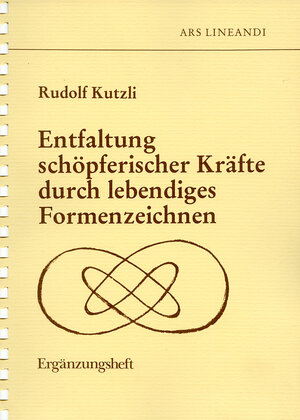 Buchcover Ergänzungsheft zum Kurs "Entfaltung schöpferischer Kräfte durch lebendiges Formenzeichnen" | Rudolf Kutzli | EAN 9783721400410 | ISBN 3-7214-0041-0 | ISBN 978-3-7214-0041-0