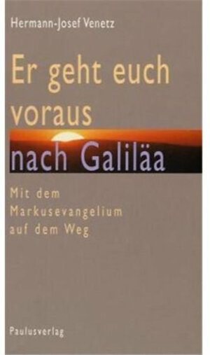 Buchcover Er geht euch voraus nach Galiläa | Hermann J Venetz | EAN 9783722806686 | ISBN 3-7228-0668-2 | ISBN 978-3-7228-0668-6