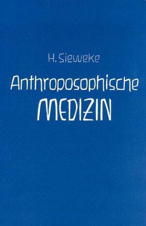 Buchcover Anthroposophische Medizin – Teil II | Herbert Sieweke | EAN 9783723501108 | ISBN 3-7235-0110-9 | ISBN 978-3-7235-0110-8