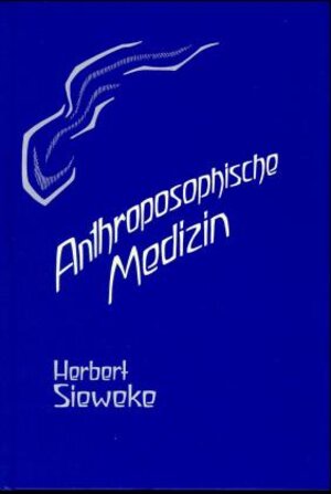 Buchcover Anthroposophische Medizin – Teil I | Herbert Sieweke | EAN 9783723502440 | ISBN 3-7235-0244-X | ISBN 978-3-7235-0244-0