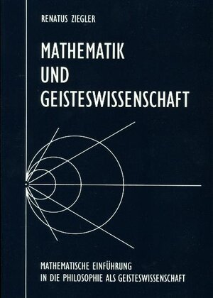 Buchcover Mathematik und Geisteswissenschaft | Renatus Ziegler | EAN 9783723506455 | ISBN 3-7235-0645-3 | ISBN 978-3-7235-0645-5