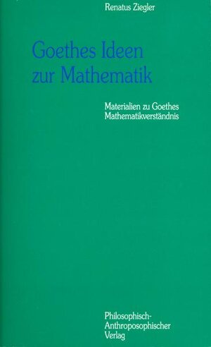 Buchcover Goethes Ideen zur Mathematik | Renatus Ziegler | EAN 9783723506776 | ISBN 3-7235-0677-1 | ISBN 978-3-7235-0677-6