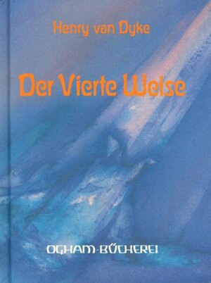 Buchcover Der vierte Weise | Henry van Dyke | EAN 9783723507896 | ISBN 3-7235-0789-1 | ISBN 978-3-7235-0789-6
