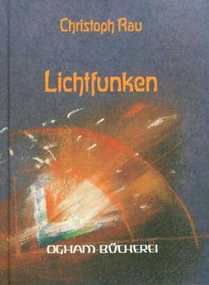 Buchcover Lichtfunken  | EAN 9783723508176 | ISBN 3-7235-0817-0 | ISBN 978-3-7235-0817-6