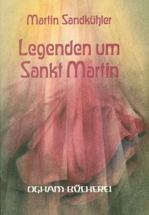 Legenden um Sankt Martin. Legenden, Gedichte, Lieder