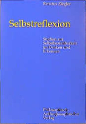 Buchcover Selbstreflexion | Renatus Ziegler | EAN 9783723508947 | ISBN 3-7235-0894-4 | ISBN 978-3-7235-0894-7