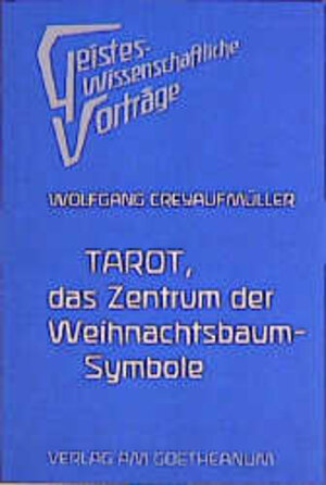 Buchcover Tarot, das Zentrum der Weihnachtsbaumsymbole | Wolfgang Creyaufmüller | EAN 9783723510995 | ISBN 3-7235-1099-X | ISBN 978-3-7235-1099-5