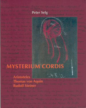 Mysterium cordis: Von der Mysterienstätte des Menschenherzens