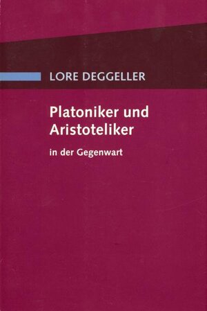 Buchcover Platoniker und Aristoteliker in der Gegenwart | Lore Deggeller | EAN 9783723512265 | ISBN 3-7235-1226-7 | ISBN 978-3-7235-1226-5