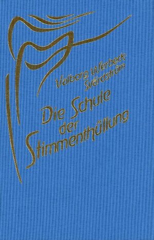 Buchcover Die Schule der Stimmenthüllung | Valborg Werbeck-Svärdström | EAN 9783723513637 | ISBN 3-7235-1363-8 | ISBN 978-3-7235-1363-7