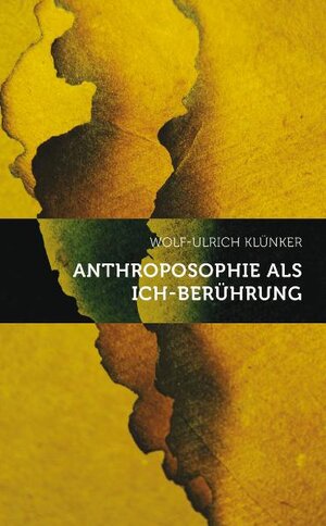 Buchcover Anthroposophie als Ich-Berührung | Wolf U Klünker | EAN 9783723513675 | ISBN 3-7235-1367-0 | ISBN 978-3-7235-1367-5