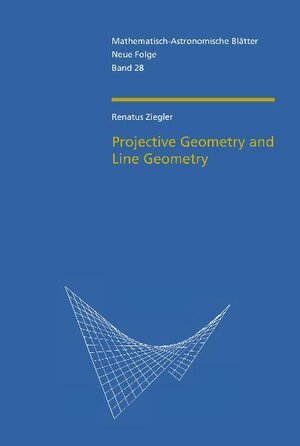 Buchcover Projective Geometry and Line Geometry | Renatus Ziegler | EAN 9783723514580 | ISBN 3-7235-1458-8 | ISBN 978-3-7235-1458-0
