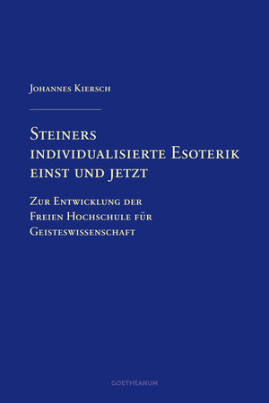 Buchcover Steiners individualisierte Esoterik einst und jetzt | Johannes Kiersch | EAN 9783723514641 | ISBN 3-7235-1464-2 | ISBN 978-3-7235-1464-1